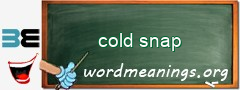 WordMeaning blackboard for cold snap